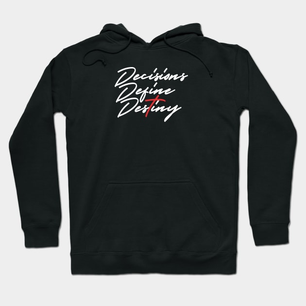 DECISIONS DEFINE DESTINY CROSS Hoodie by Kingdom Culture